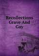 Recollections Grave And Gay, 