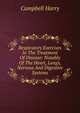 Respiratory Exercises In The Treatment Of Disease: Notably Of The Heart, Lungs, Nervous And Digestive Systems, Campbell Harry 