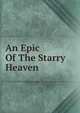An Epic Of The Starry Heaven, 