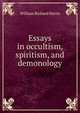 Essays in occultism, spiritism, and demonology, Harris, William Richard 