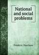 National and social problems, Frederic Harrison 