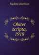Obiter scripta, 1918, Frederic Harrison 