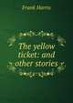 The yellow ticket: and other stories, Harris, Frank, 1855-1931 
