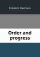 Order and progress, Frederic Harrison 