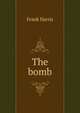 The bomb, Harris, Frank, 1855-1931 