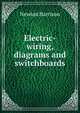 Electric-wiring, diagrams and switchboards, Newton Harrison 
