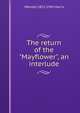 The return of the "Mayflower", an interlude, J Rendel 1852-1941 Harris 