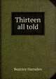 Thirteen all told, Beatrice Harraden 