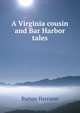 A Virginia cousin and Bar Harbor tales, Burton Harrison 