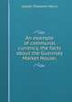 An example of communal currency, the facts about the Guernsey Market House;, Joseph Theodore Harris 