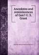 Ancedotes and reminiscences of Gen'l U. S. Grant, from old catalog] Frank] com [Harrison 