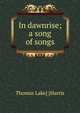 In dawnrise; a song of songs, Thomas Lake] [Harris 