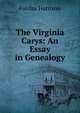 The Virginia Carys: An Essay in Genealogy, Fairfax Harrison 