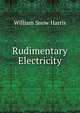 Rudimentary Electricity, William Snow Harris 