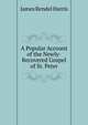 A Popular Account of the Newly-Recovered Gospel of St. Peter, Harris, J. Rendel (James Rendel), 1852-1941 