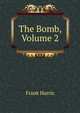 The Bomb, Volume 2, Harris, Frank, 1855-1931 