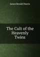 The Cult of the Heavenly Twins, Harris, J. Rendel (James Rendel), 1852-1941 