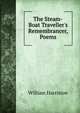 The Steam-Boat Traveller's Remembrancer, Poems, William Harriston 