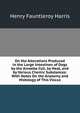On the Alterations Produced in the Large Intestines of Dogs by the Amoeba Coli, by Heat, and by Various Chemic Substances: With Notes On the Anatomy and Histology of This Viscus, Henry Fauntleroy Harris 