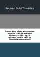 Travels West of the Alleghanies: Made in 1793-96 by Andre Michaux, in 1802 by F.a. Michaux, and in 1803 by Thaddeus Mason Harris, Reuben Gold Thwaites 