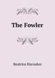 The Fowler, Beatrice Harraden 