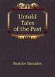 Untold Tales of the Past, Beatrice Harraden 