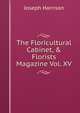 The Floricultural Cabinet, & Florists Magazine Vol. XV, Joseph Harrison 
