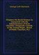 Chapters On Social Science As Connected with the Administration of State Charities. (Originally Contrib. to the Annual Repts., Board of Public Charities, Pa.)., George Leib Harrison 