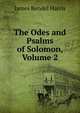 The Odes and Psalms of Solomon, Volume 2, Harris, J. Rendel (James Rendel), 1852-1941 