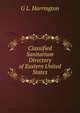 Classified Sanitarium Directory of Eastern United States, G L. Harrington 