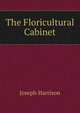 The Floricultural Cabinet, Joseph Harrison 