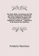 The Holy Bible, Containing the Old and New Testaments: Translated Out of the Original Tongues, and with the Former Translations Diligently Compared . ; Appointed to Be Read in the Churches, Frederic Harrison 