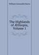 The Highlands of ?thiopia, Volume 1, William Cornwallis Harris 
