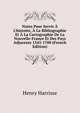 Notes Pour Servir ? L'histoire, ? La Bibliographie Et ? La Cartographie De La Nouvelle-France Et Des Pays Adjacents 1545-1700 (French Edition), Henry Harrisse 