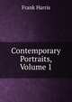 Contemporary Portraits, Volume 1, Harris, Frank, 1855-1931 