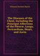 The Diseases of the Chest, Including the Principal Affections of the Pleur?, Lungs, Pericardium, Heart, and Aorta, Vincent Dormer Harris 