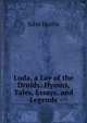 Luda, a Lay of the Druids: Hymns, Tales, Essays, and Legends, John Harris 