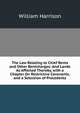 The Law Relating to Chief Rents and Other Rentcharges: And Lands As Affected Thereby, with a Chapter On Restrictive Covenants, and a Selection of Precedents, William Harrison 