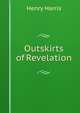 Outskirts of Revelation, Henry Harris 