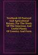 Textbook Of Pastoral And Agricultural Botany, For The Study Of The Injurious And Useful Plants Of Country And Farm, 