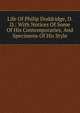 Life Of Philip Doddridge, D. D.: With Notices Of Some Of His Contemporaries, And Specimens Of His Style, 