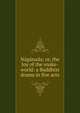 Naganada; or, the Joy of the snake-world: a Buddhist drama in five acts, 