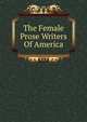 The Female Prose Writers Of America, 