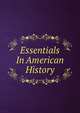 Essentials In American History, 