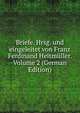 Briefe. Hrsg. und eingeleitet von Franz Ferdinand Heitmuller. Volume 2 (German Edition), 