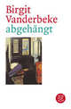 Abgehängt, Vanderbeke Birgit 