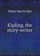 Kipling, the story-writer, Walter Morris Hart 