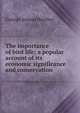 The importance of bird life; a popular account of its economic significance and conservation, George Inness Hartley 