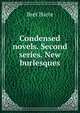 Condensed novels. Second series. New burlesques, Harte, Bret, 1836-1902 