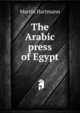 The Arabic press of Egypt, Martin Hartmann 